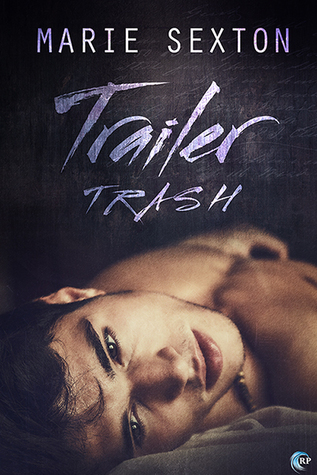 Review: Trailer Trash, by Marie Sexton