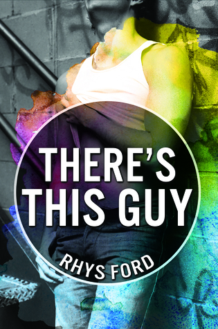 There’s This Guy by Rhys Ford